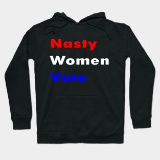 Nasty Women Vote Hoodie